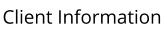 Client Information