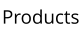 Products